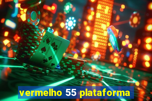 vermelho 55 plataforma